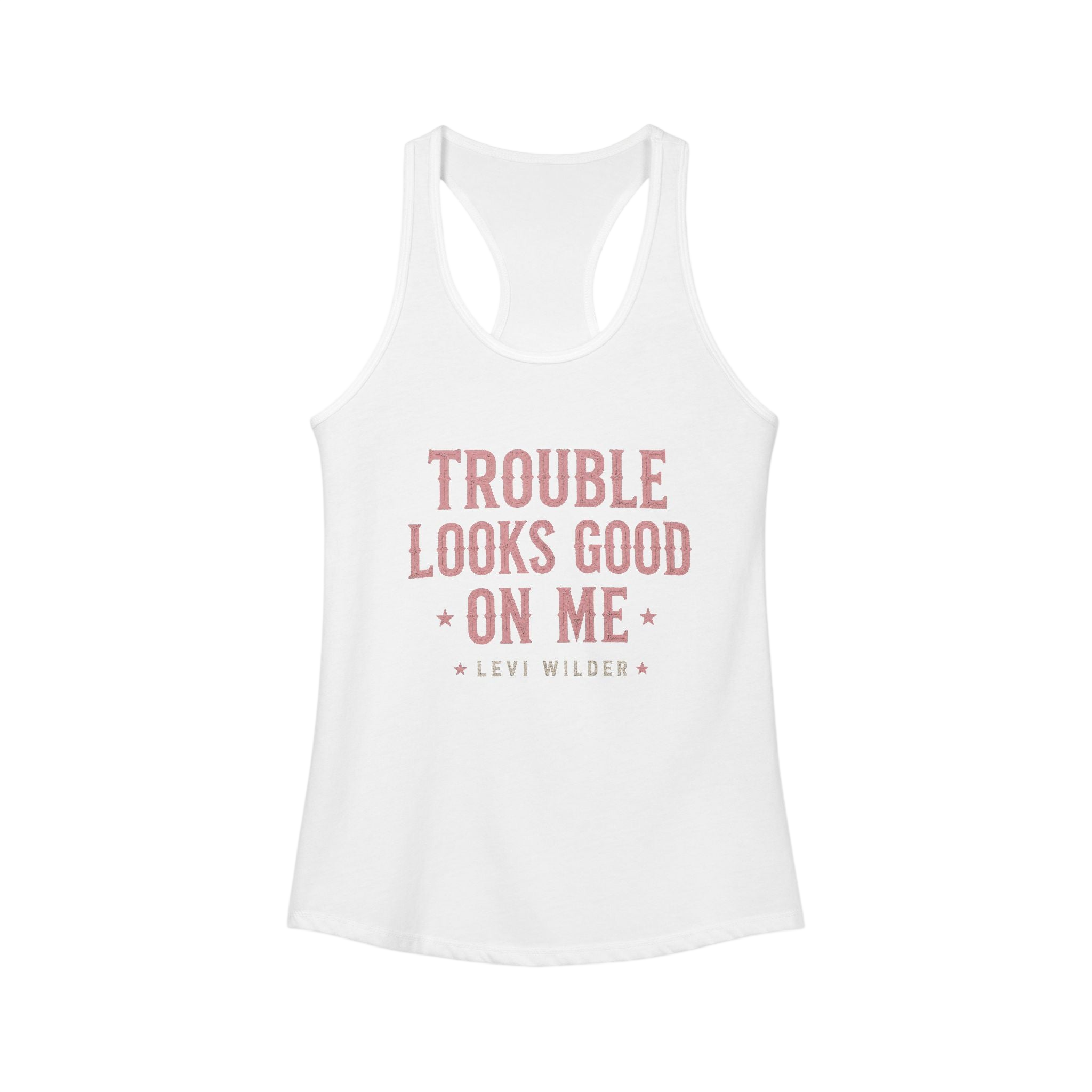 Trouble Looks Good On Me Racerback Tank
