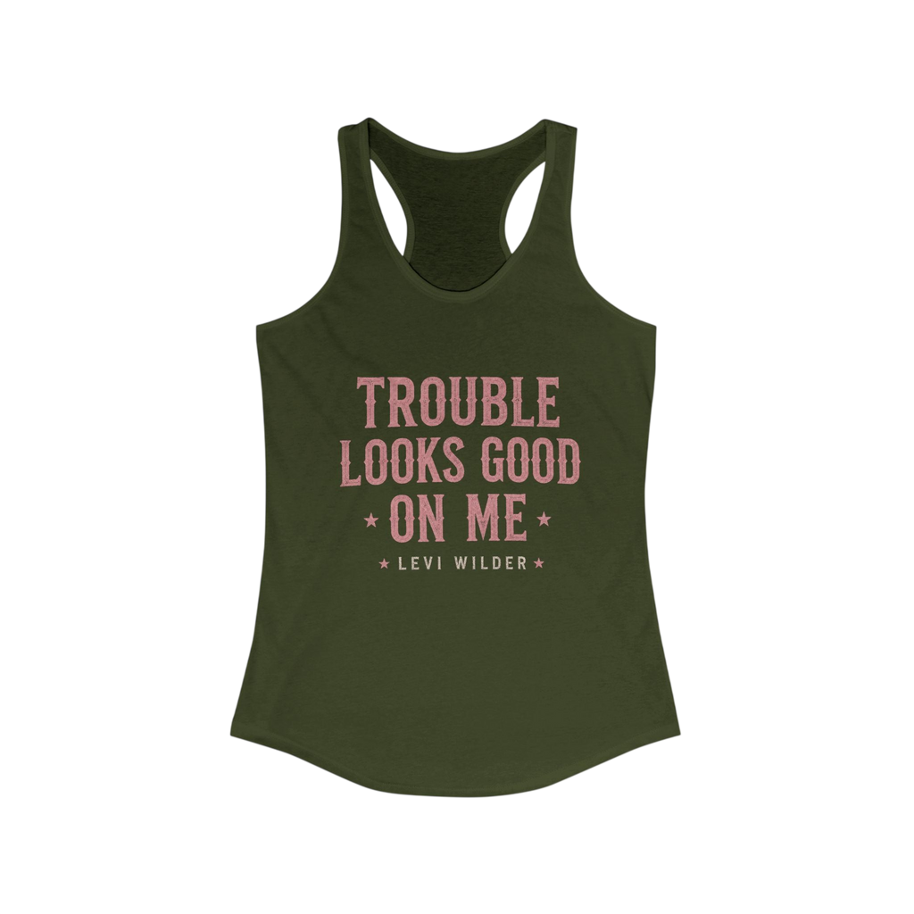 Trouble Looks Good On Me Racerback Tank