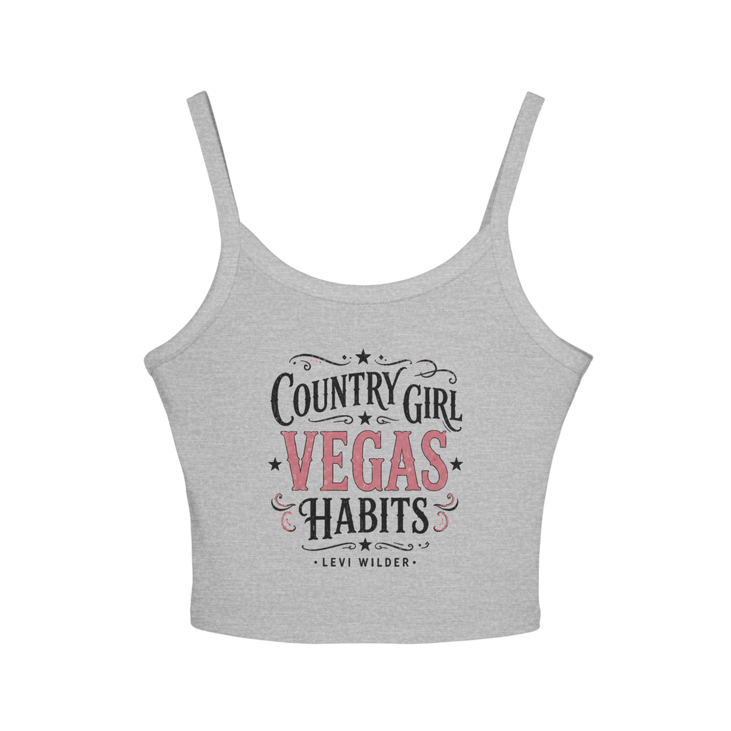 Country Girl, Vegas Habits Spaghetti Strap Tank