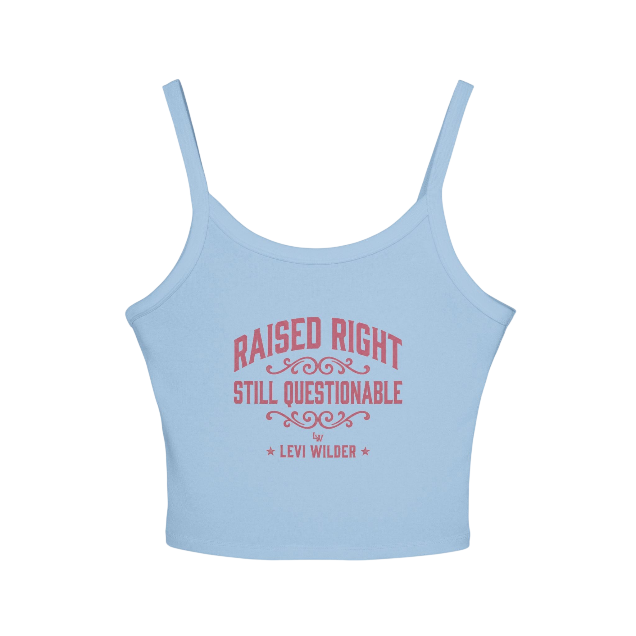 Raised Right, Still Questionable Spaghetti Strap Tank