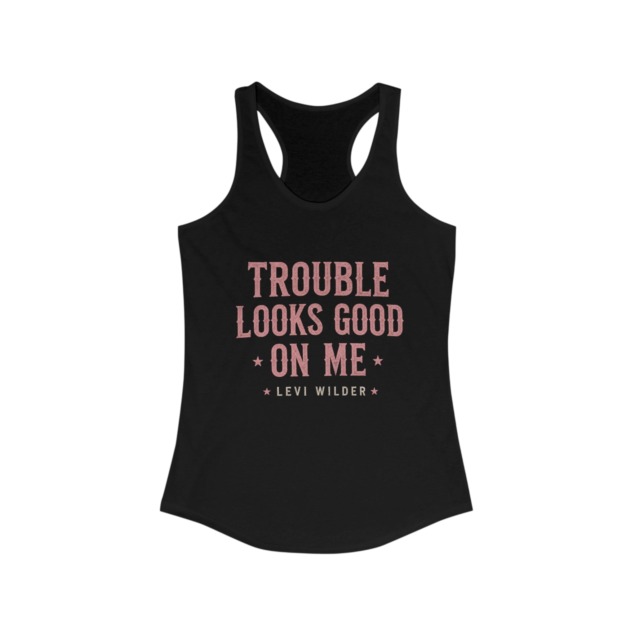 Trouble Looks Good On Me Racerback Tank