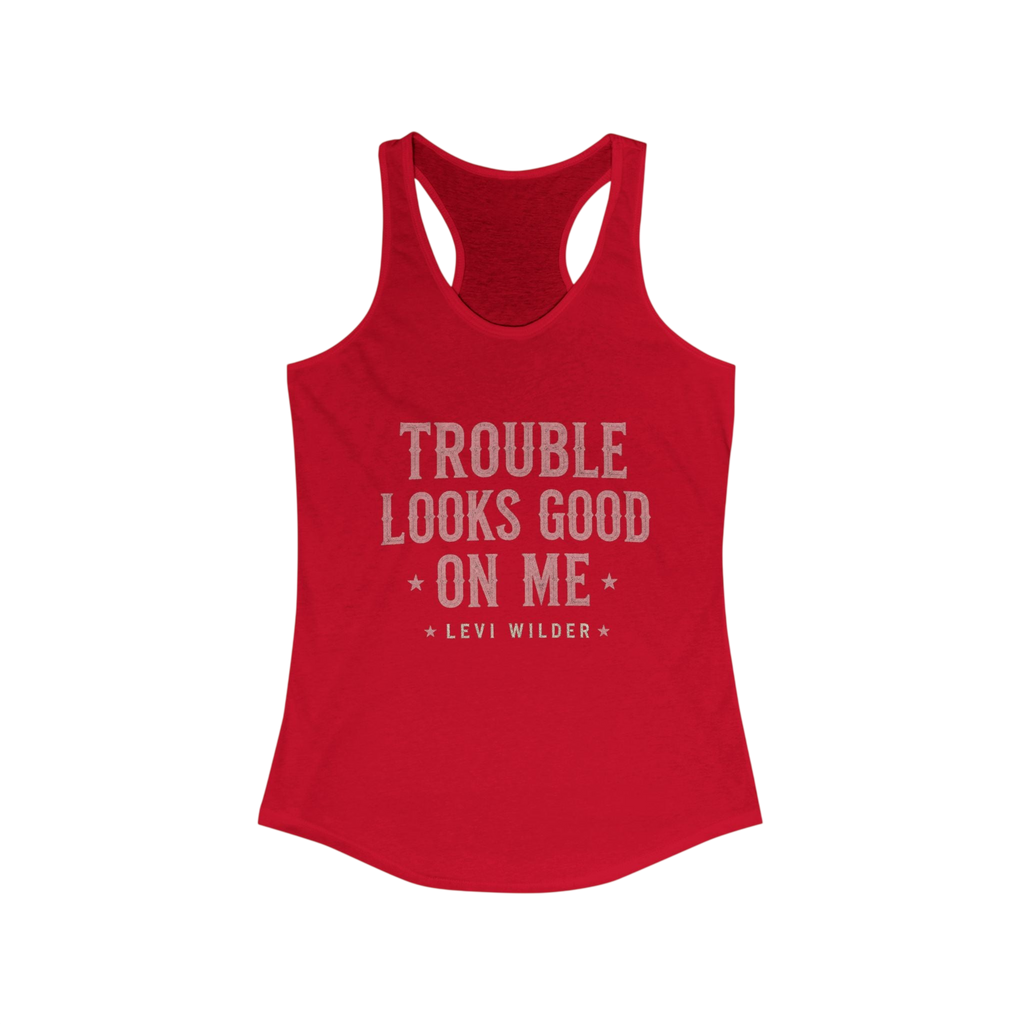 Trouble Looks Good On Me Racerback Tank
