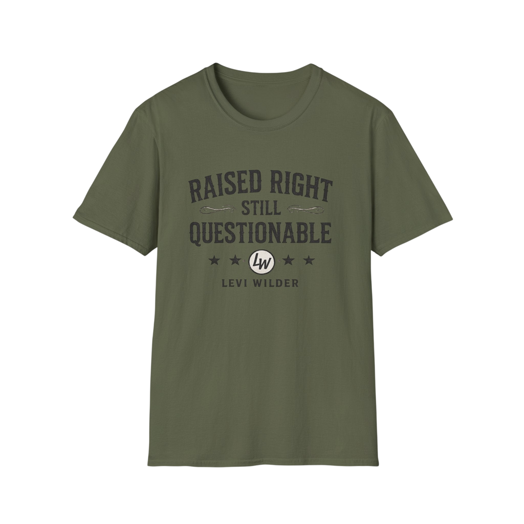Raised Right, Still Questionable Fan T-Shirt