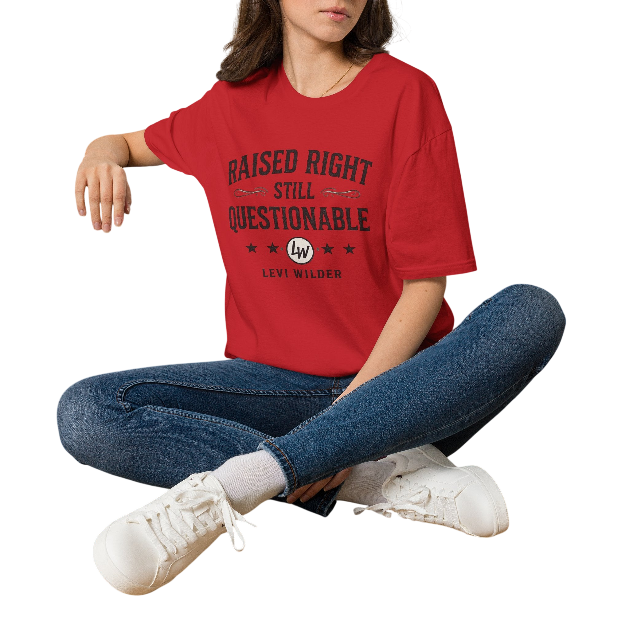 Raised Right, Still Questionable Fan T-Shirt