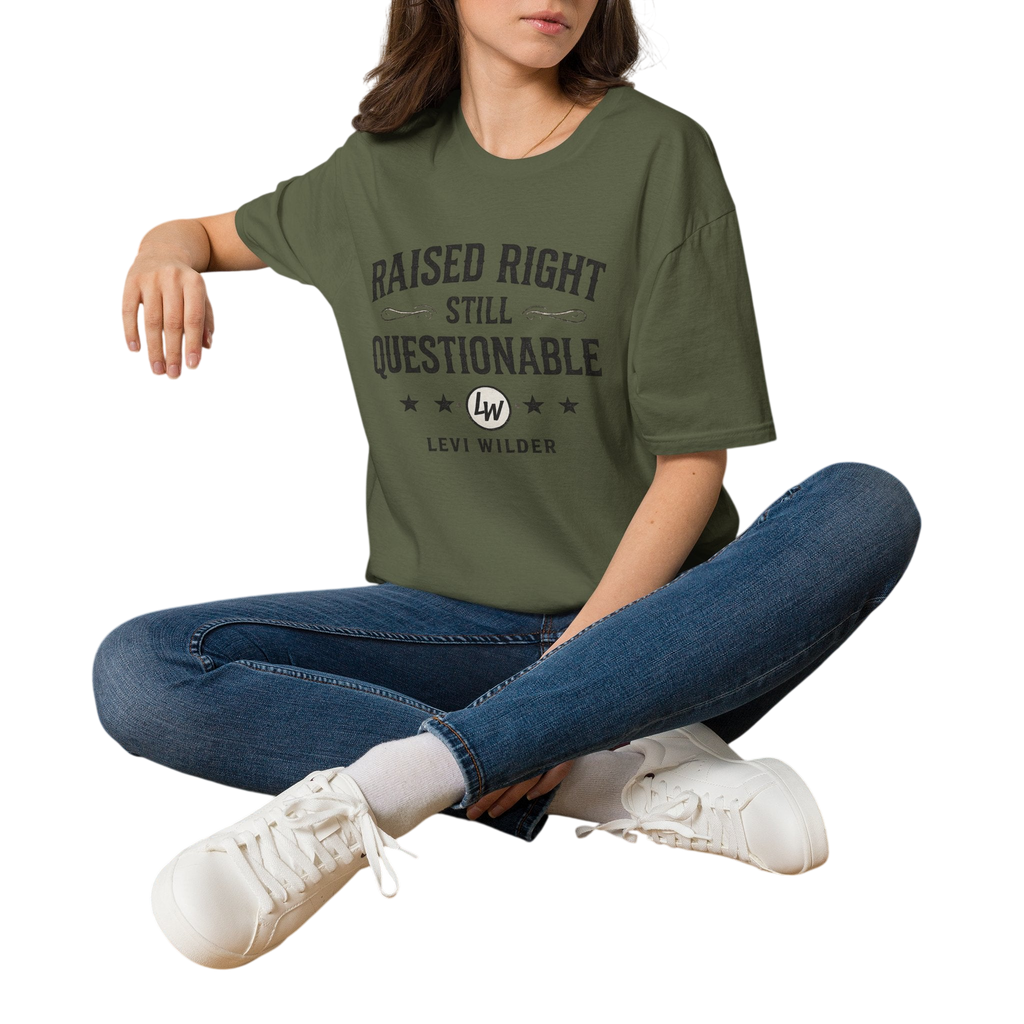 Raised Right, Still Questionable Fan T-Shirt