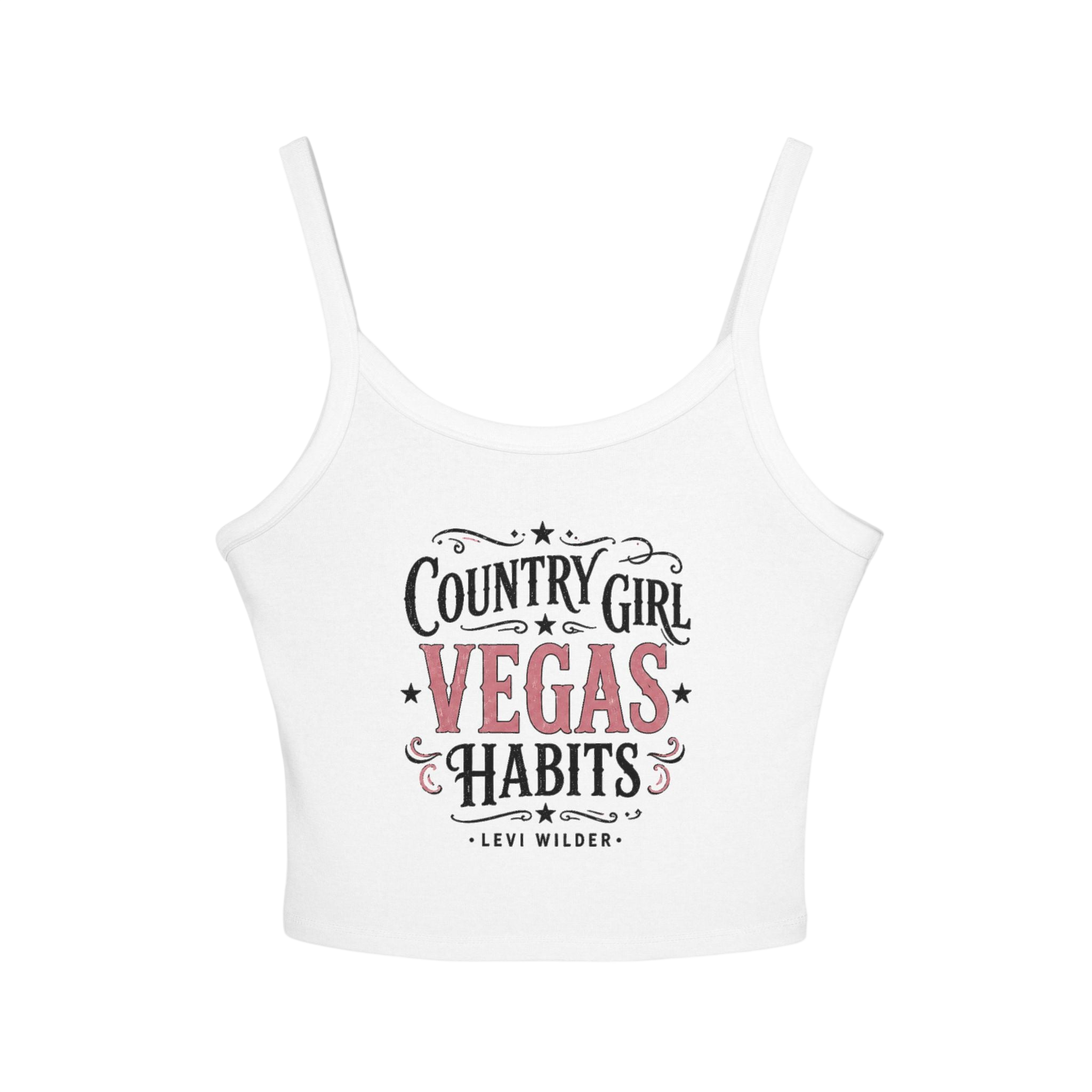 Country Girl, Vegas Habits Spaghetti Strap Tank