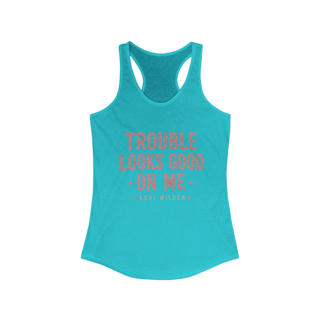 Trouble Looks Good On Me Racerback Tank