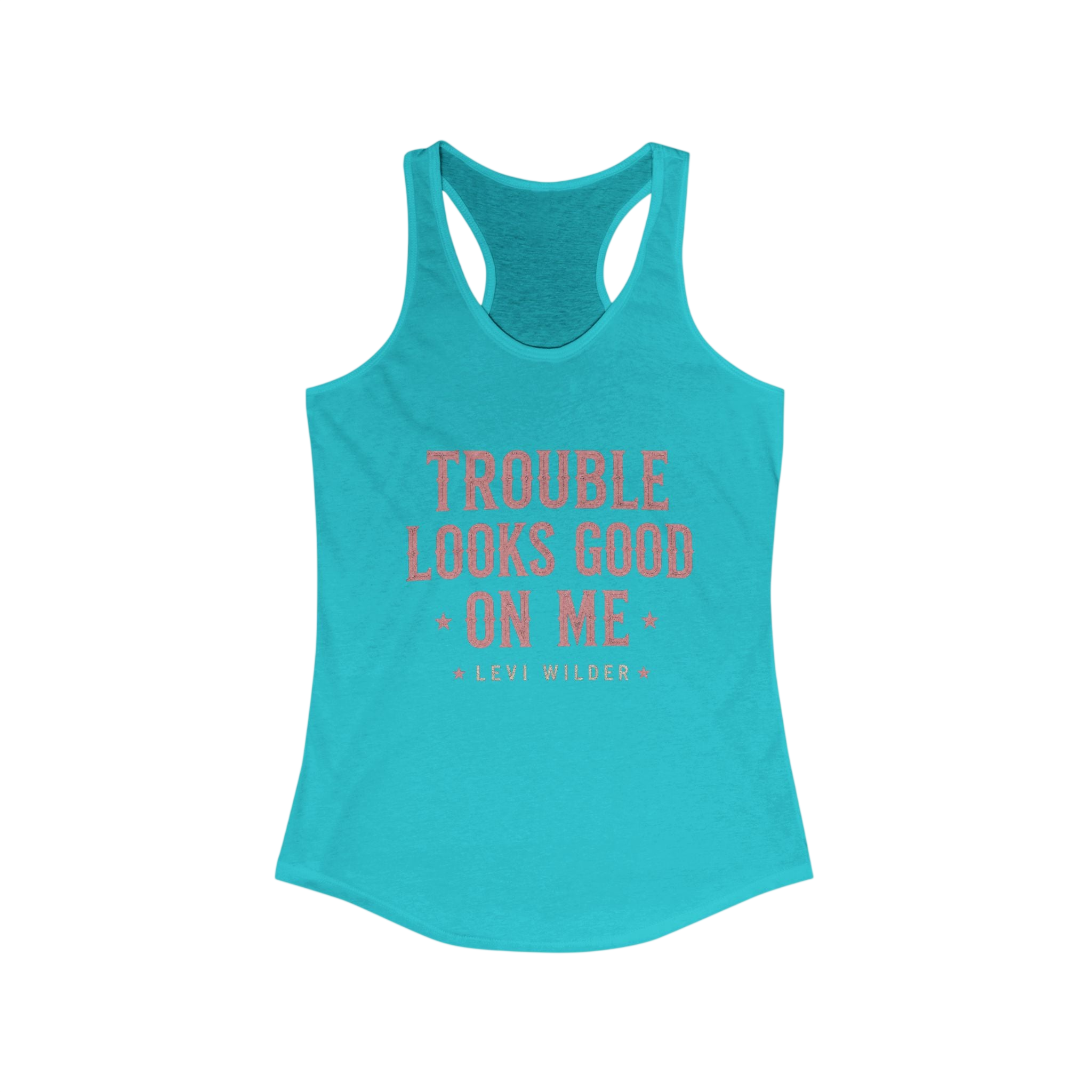 Trouble Looks Good On Me Racerback Tank