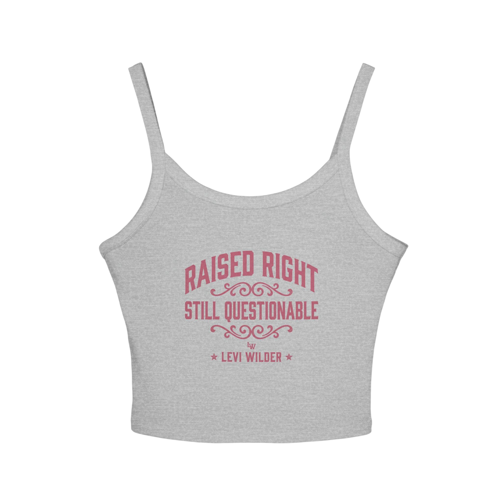 Raised Right, Still Questionable Spaghetti Strap Tank