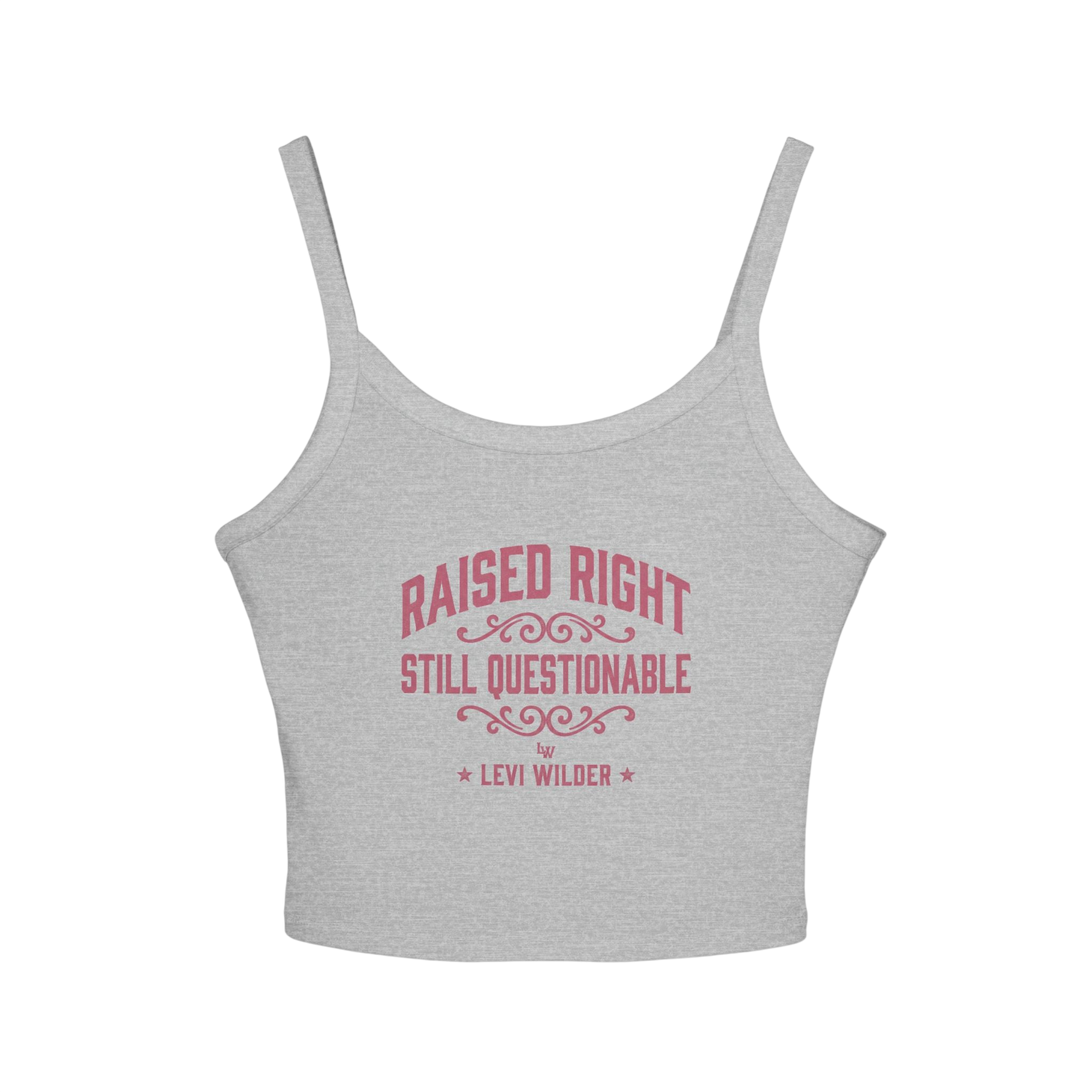 Raised Right, Still Questionable Spaghetti Strap Tank