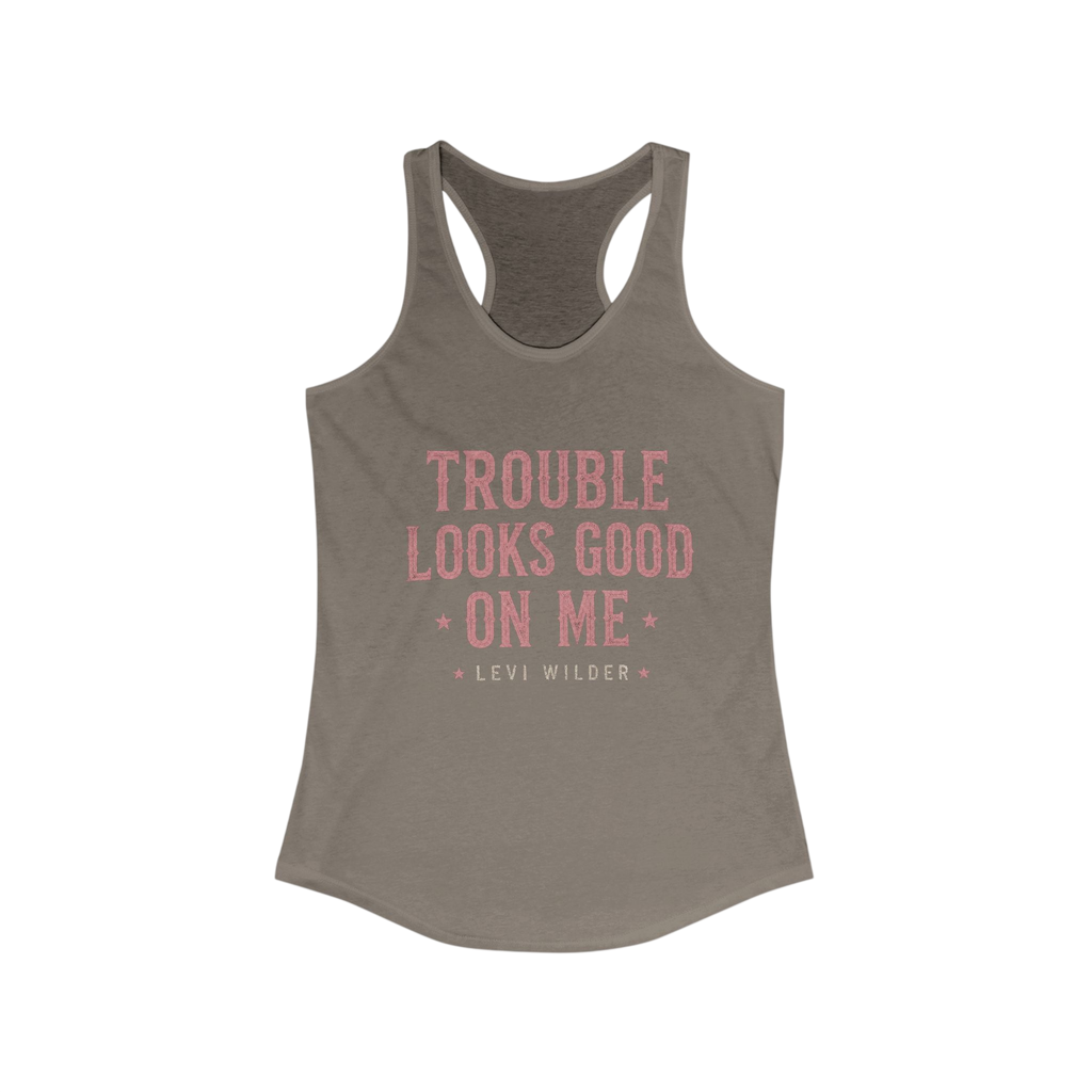 Trouble Looks Good On Me Racerback Tank